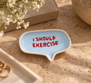 I Should Exercise Bubble Tray